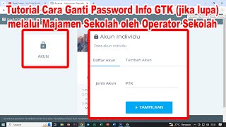 Tutorial Cara Ganti Password Info GTK jika lupa melalui Majamen Sekolah oleh Operator Sekolah [upl. by Htebzile325]