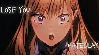 hateclay  Lose You Lyrics  AMV [upl. by Ilana]