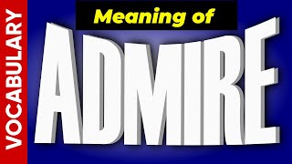 Admire meaning  Learn English Vocabulary Sentences [upl. by Anayra]