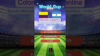 Colombia vs Argentina World Cup 2026 Qualifiers Prediction  Who Will Win match prediction [upl. by Schroth]