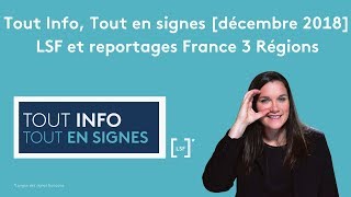 Tout Info tout en signes décembre 2018 LSF et reportages France 3 régions [upl. by Sarene169]