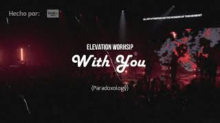 Elevation Worship  With You Paradoxology sub español e inglés [upl. by Ahsac428]