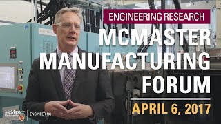 McMaster Manufacturing Forum  McMaster Engineering [upl. by Ritter]