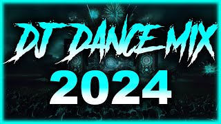 DJ DANCE REMIX 2024 🎉 Mashups amp Remixes Of Popular Songs 2024 🎉 DJ Remix Party Club Music Mix 2024 [upl. by Yticilef]