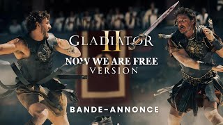 Gladiator 2  BandeAnnonce NOW WE ARE FREE VERSION VOST [upl. by Oemac]