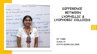 DIFFERENCE BETWEEN LYOPHILIC amp LYOPHOBIC COLLOIDS  SURFACE CHEMISTRY  IN TAMIL CLASS 12 [upl. by Adelle131]