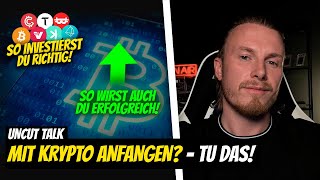 DU WILLST MIT KRYPTO RICHTIG ANFANGEN 🤯 Dann ist dieses Video genau für dich Uncut Talk [upl. by Parrott922]