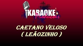 CAETANO VELOSO  LEÃOZINHO  KARAOKE [upl. by Annairoc]