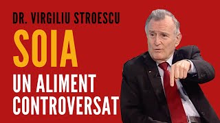 dr VIRGILIU STROESCU despre SOIA  O leguma controversata  SOIA  proprietati si Beneficii [upl. by Samau88]