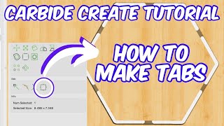 Carbide Create Basics Tutorial  How to Make Tabs in Carbide Create [upl. by Mcclenaghan435]