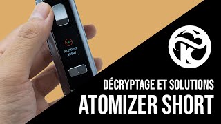 Problème Atomizer Short sur votre cigarette électronique  Tutoriel et solutions [upl. by Peterec]