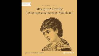 Aus guter Familie Teil 1 von 2 – Gabriele Reuter Komplettes Hörbuch [upl. by Quent]