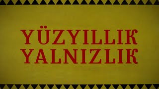 Yüzyıllık Yalnızlık [upl. by Lyrem]