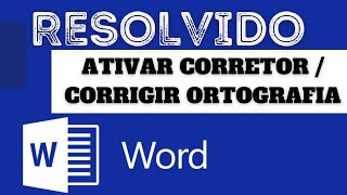 ✅RESOLVIDO Como ativar o CORRETOR ORTOGRÁFICO no Word  CORRIGIR ORTOGRAFIA [upl. by Amil]