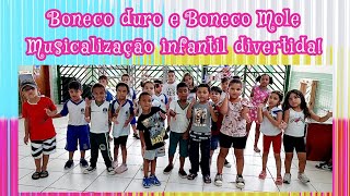 Boneco Duro e Boneco Mole  Musicalização Infantil divertida [upl. by Bullen490]