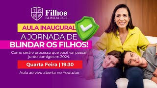 Aula Inaugural  Filhos Blindados 20 [upl. by Zoller973]