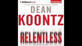 Full Audiobook RELENTLESS by Dean KoontzNarrated by Dan John Miller [upl. by Va556]