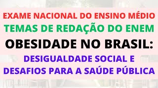 Obesidade no Brasil Desigualdade Social e Desafios para a Saúde Pública  Temas de Redação  ENEM [upl. by Lareneg]