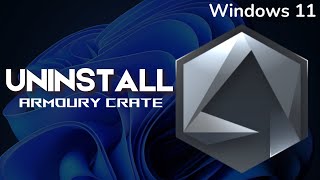 How to Uninstall Armoury Crate from Windows 11 [upl. by Iny]