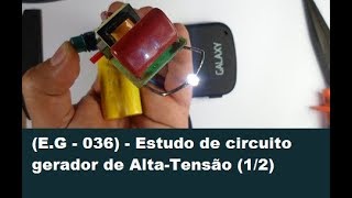 EG  036  Estudo de circuito gerador de AltaTensão 12 [upl. by Stamata]