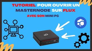 TUTORIEL POUR MONTER UN NODE FLUX CUMULUS SUR UN MINI PC [upl. by Yffat559]