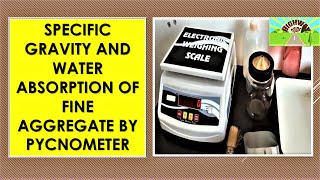 SPECIFIC GRAVITY AND WATER ABSORPTION OF FINE AGGREGATE BY PYCNOMETER [upl. by Vitek]