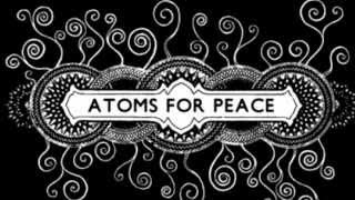 Atoms for Peace  Amok [upl. by Aohk]