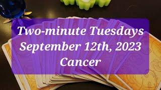 2min Tuesdays Tarot September 12 2023 Cancer [upl. by Notled]