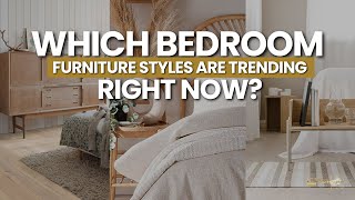 Which Bedroom Furniture Styles Are Trending Right Now [upl. by Nancey]