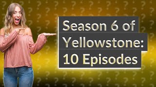 How many episodes are in season 6 of Yellowstone [upl. by Lee570]