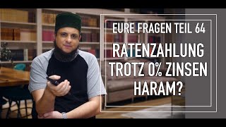 Eure Fragen Teil 64  Ratenzahlung trotz 0 Zinsen Haram [upl. by Grosvenor]