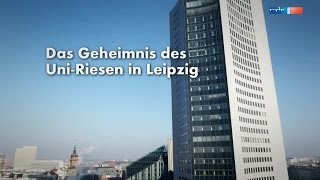 Das Geheimnis des UniRiesen in Leipzig DOKU mdr 2o15 [upl. by Ettener214]