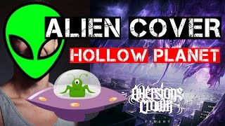 AVERSIONS CROWN  HOLLOW PLANET ALIEN COVER [upl. by Beitnes174]