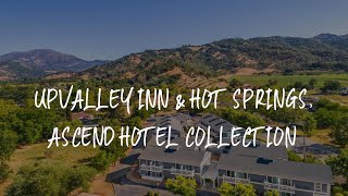 UpValley Inn amp Hot Springs Ascend Hotel Collection Review  Calistoga  United States of America [upl. by Colp]