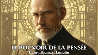 LE POUVOIR DE LA PENSÉE  Henry Thomas Hamblin  LIVRE AUDIO [upl. by Naenaj]