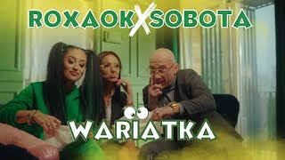 ROXAOK amp SOBOTA  WARIATKA Oficjalny Teledysk [upl. by Geer]