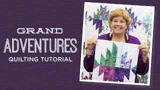 Make a Grand Adventures Quilt with Jenny Doan of Missouri Star Video Tutorial [upl. by Foskett]