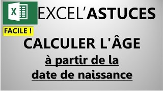 EXCEL  CALCULEZ FACILEMENT LAGE A PARTIR DE LA DATE DE NAISSANCE 07 [upl. by Dira]