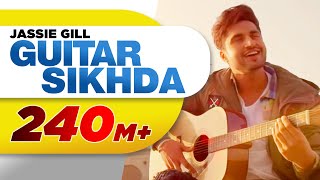 Guitar Sikhda Official Video  Jassi Gill  Jaani  B Praak  Arvindr Khaira  Punjabi Songs 2018 [upl. by Tham]