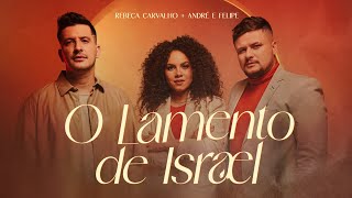 O Lamento de Israel  Rebeca Carvalho André e Felipe [upl. by Schaefer]