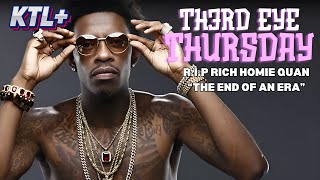 quotRIP RICH HOMIE QUAN  END OF AN ERAquot TH3RD EYE THURSDAYS feat RED PILLAR [upl. by Sidoeht]