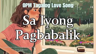 Sa Iyong Pagbabalik  OPM Tagalog Love Song A Longing Anthem for Lovers Apart Long Distance Love [upl. by Ihel]