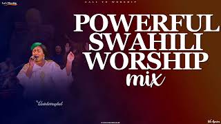 BEST SWAHILI WORSHIP MIX OF ALL TIME  UNINTERRUPTED WORSHIP MIX  VIE LYRICS [upl. by Miquela961]