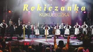 KUKUŁECZKA  Rokiczanka  Koncert LIVE [upl. by Norga590]