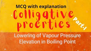 Colligative properties MCQ Part 1 BSc  UG lowering of vapour pressure  elevation of boiling point [upl. by Ebneter]