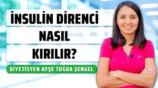 İnsülin Direnci Nasıl Kırılır 10 Basit Tedavi Yönetimi  Diyetisyen Ayşe Tuğba Şengel [upl. by Iur]