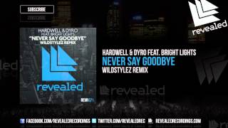 Hardwell amp Dyro feat Bright Lights  Never Say Goodbye Wildstylez Remix  OUT NOW [upl. by Anelav390]