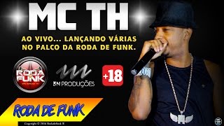 MC TH  MEDLEY ESPECIAL LANÇANDO VÁRIAS AO VIVO NA RODA DE FUNK FULL HD 18 [upl. by Honoria]