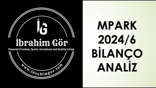 MPARK 20246 BİLANÇO ANALİZ [upl. by Hgielak]