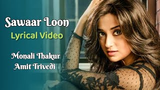 Sawaar Loon Full Song LYRICS  Monali Thakur  Lootera  Amit Trivedi Amitabh Bhattacharya [upl. by Keven]